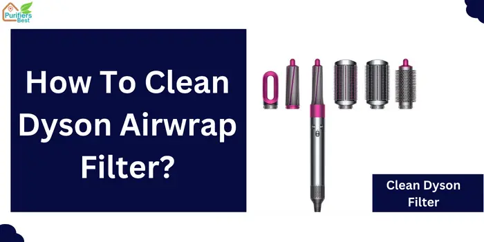 Clean Dyson Airwrap Filter